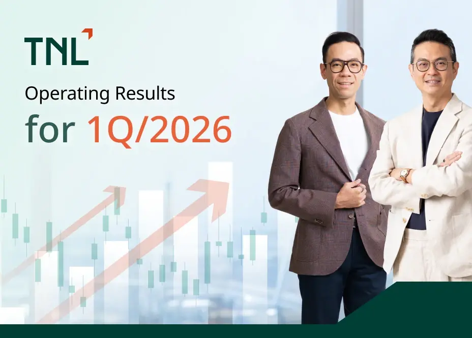 TNL Reports 1Q 2026 Net Profit of THB 114 Million, Net Profit Margin Rises to 45%, with Dividend Payment of THB 0.60 per Share, Up 50% from Previous Year